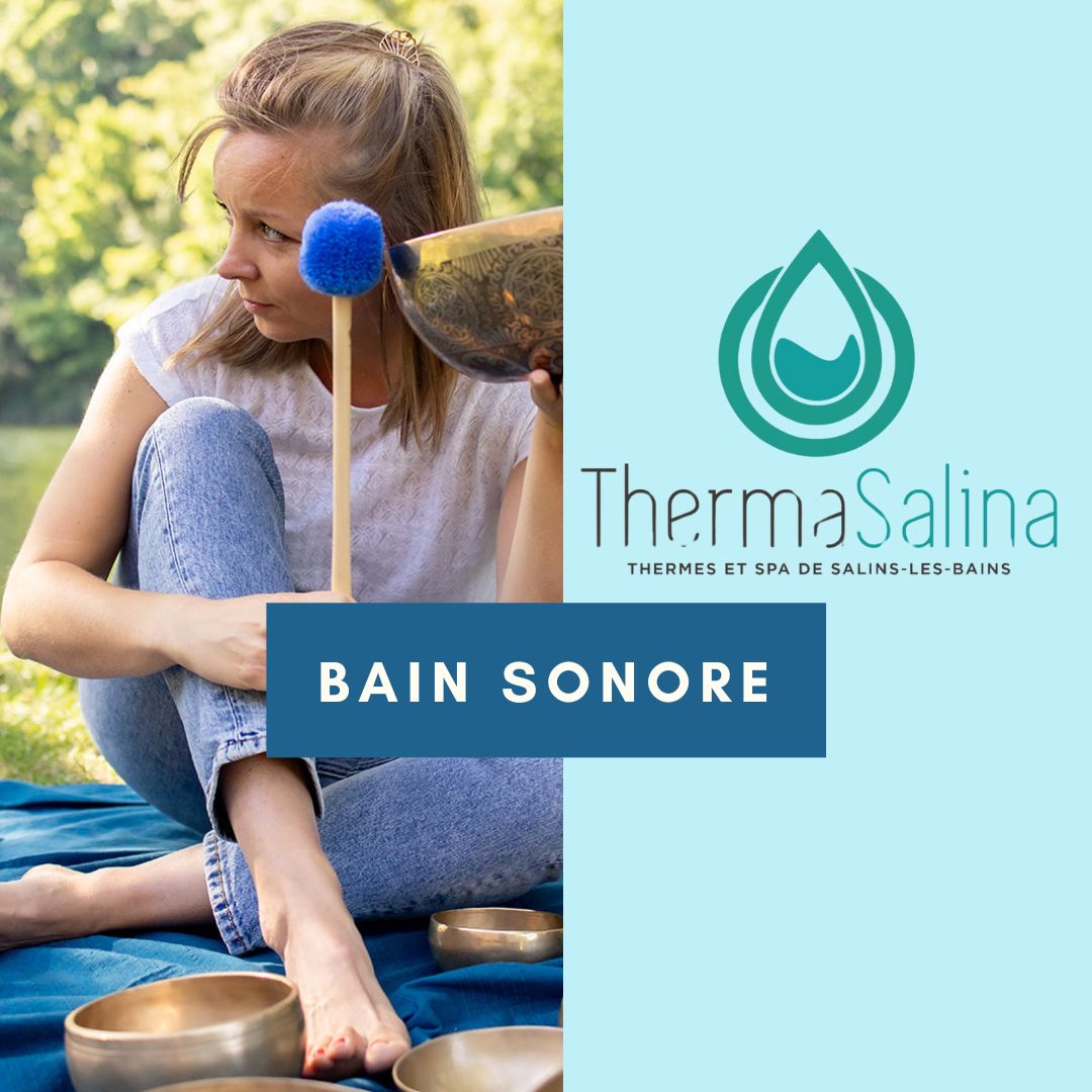 Bain sonore aux Thermes de Salins-les-Bains