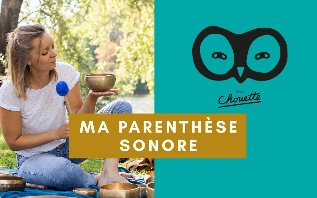 Ma parenthèse sonore