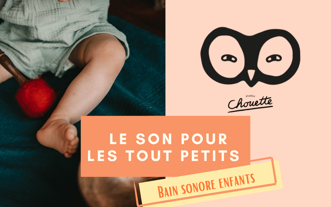 Bain sonore enfants (0-6 ans)